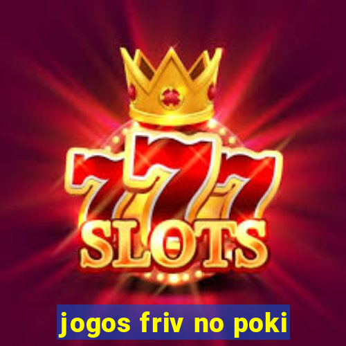 jogos friv no poki